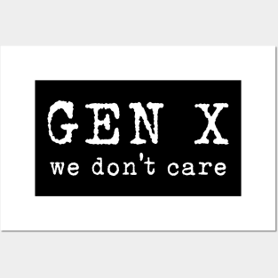 Gen X: We Don't Care Posters and Art